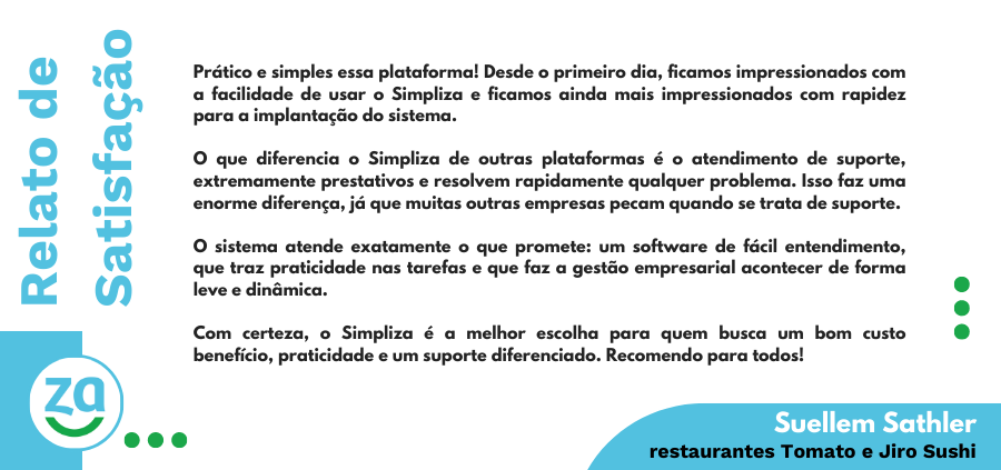 Relato de cliente satisfeito com o sistema Simpliza "Prático e simples essa plataforma! Desde o primeiro dia, ficamos impressionados com a facilidade de usar o Simpliza e ficamos ainda mais impressionados com rapidez para a implantação do sistema."